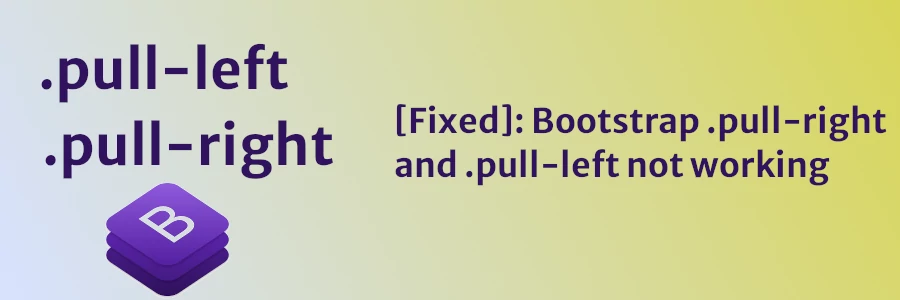[Fixed]: Bootstrap .pull-right and .pull-left not working