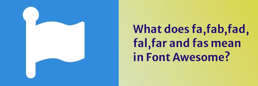 What does fa,fab,fad,fal,far and fas mean in Font Awesome?