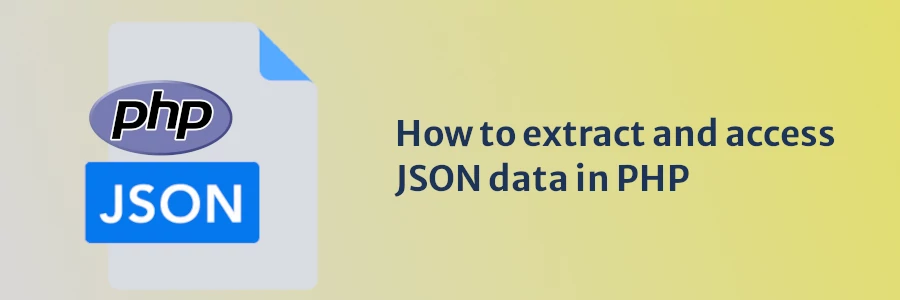 How to extract and access JSON data in PHP