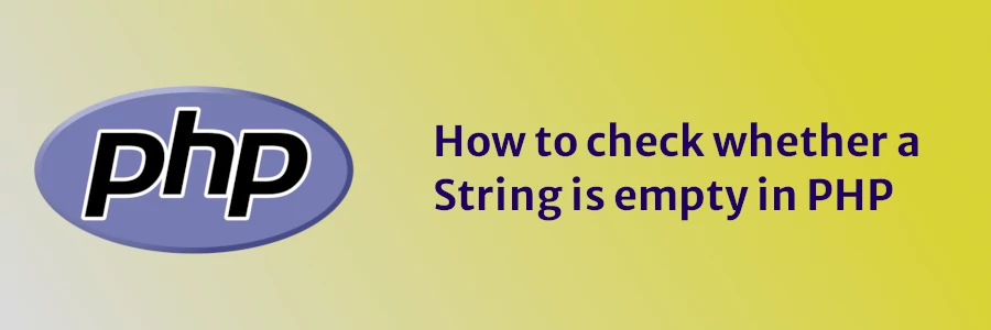 How to check whether a String is empty in PHP