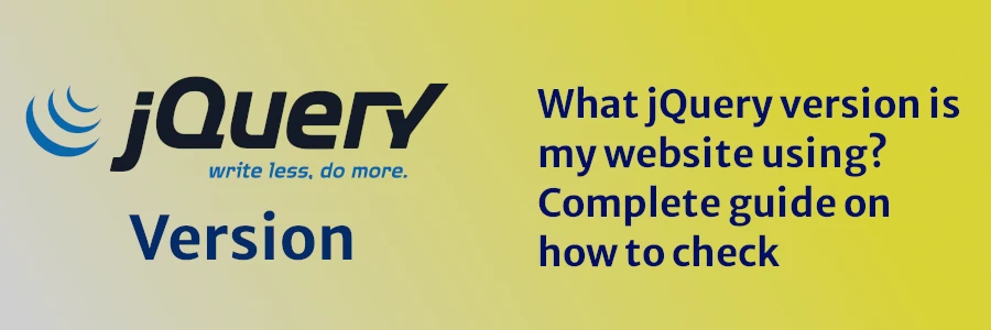 What jQuery version is my website using? Complete guide on how to check