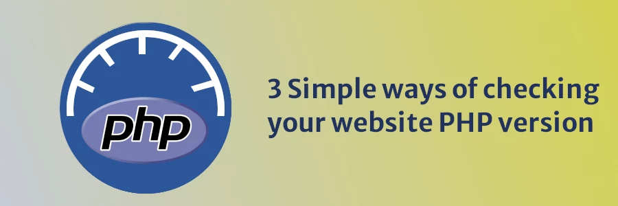 3 Simple ways of checking your website PHP version