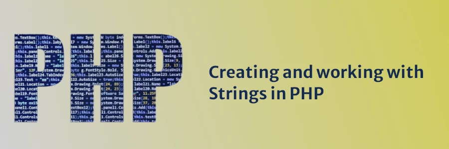 Creating and working with Strings in PHP