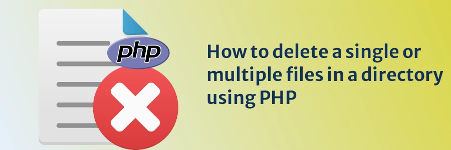 How to delete single or multiple files in a directory using PHP
