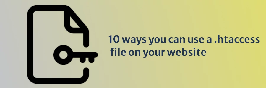 10 ways you can use a .htaccess file on your website