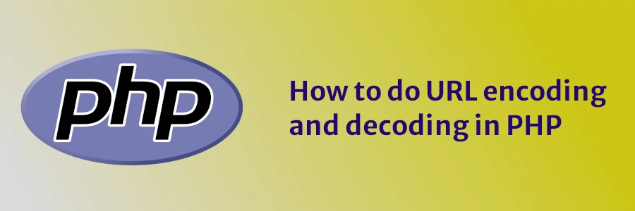 How to do URL encoding and decoding in PHP
