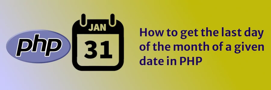 How to get the last day of the month of a given date in PHP