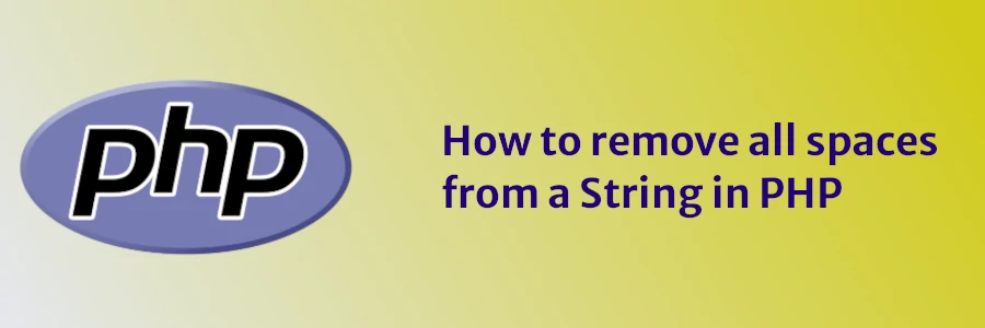 How to remove all spaces from a String in PHP